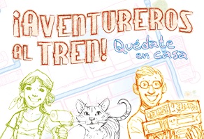 ¡Aventureros al Tren! Quedate en casa